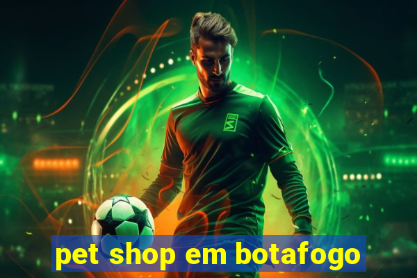 pet shop em botafogo